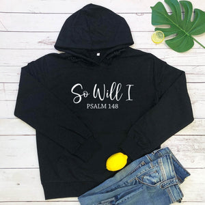 So Will I Hoody (Unisex)