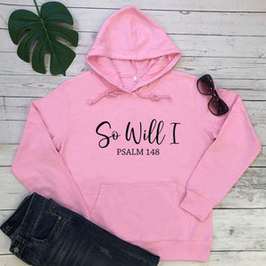 So Will I Hoody (Unisex)