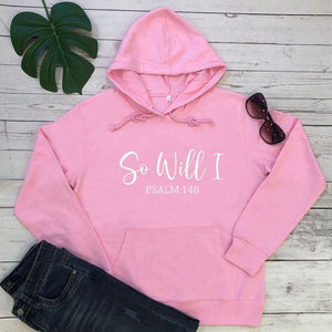 So Will I Hoody (Unisex)